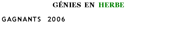 Zone de Texte: GNIES  EN  HERBEGAGNANTS  2006