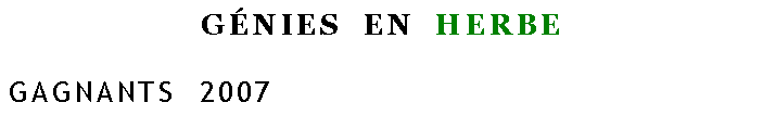 Zone de Texte: GNIES  EN  HERBEGAGNANTS  2007